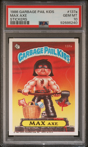 1986 Garbage Pail Kids Max Axe #137a Stickers PSA 10