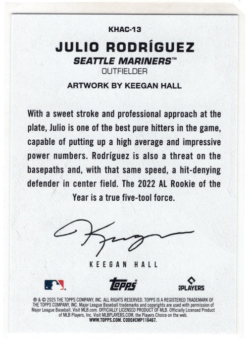 2025 Topps Update Julio Rodriguez #KHAC-13 Keegan Hall Art Card